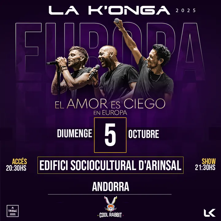 La K'onga · El Amor es Ciego · Edifici Sociocultural d’Arinsal